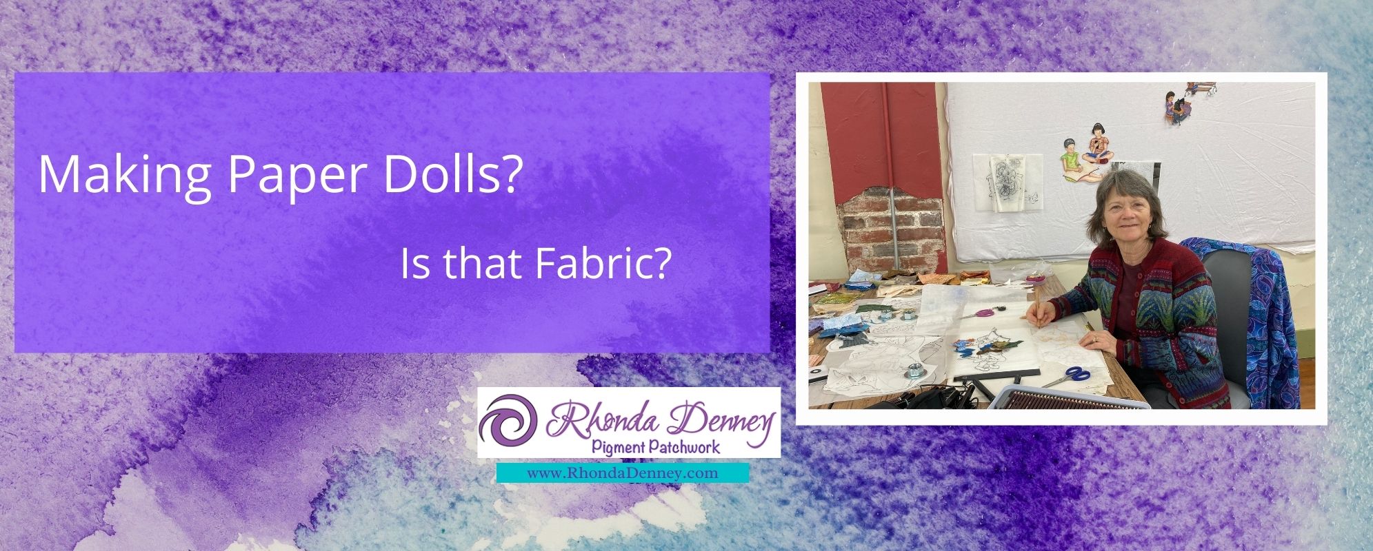 Rhonda Denney - Making Paper Dolls? Is that Fabric?