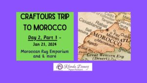 Rhonda Denney - Craftours trip to Morocco